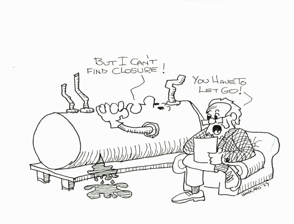 Cartoon of a tank lying down saying "But I can't find closure!" a therapist to his right sits in a chair and says "but you have to let go".