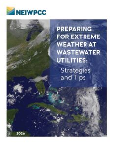 Cover image of the NEIWPCC report, Preparing for Extreme Weather as Wastewater Utilities: Strategies and Tips, showing an aerial image of a hurricane over eastern U.S.